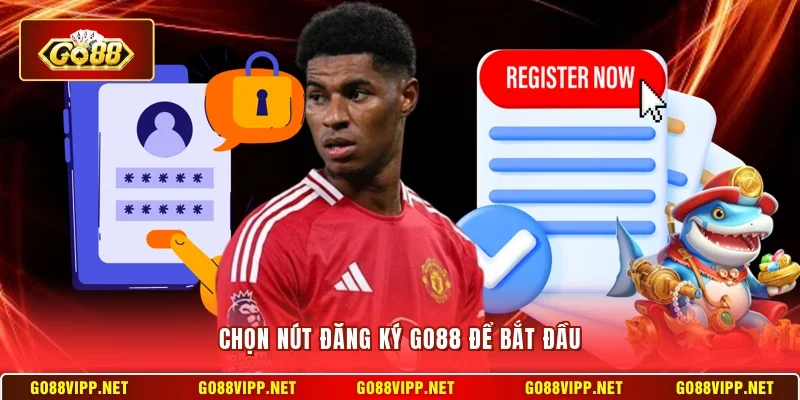 Chọn nút đăng ký Go88 để bắt đầu