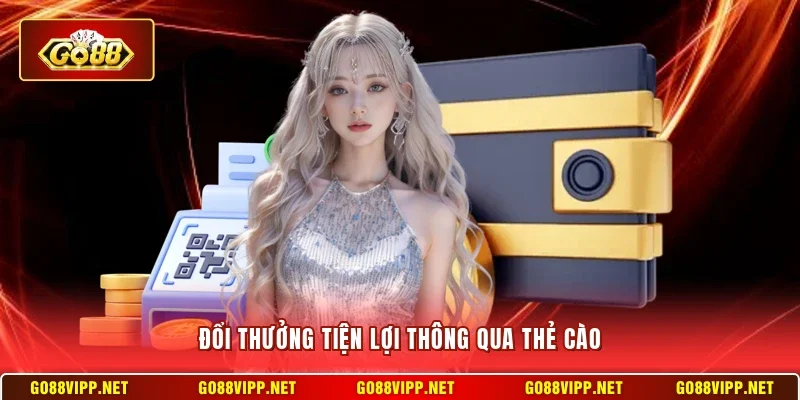 Đổi thưởng tiện lợi thông qua thẻ cào