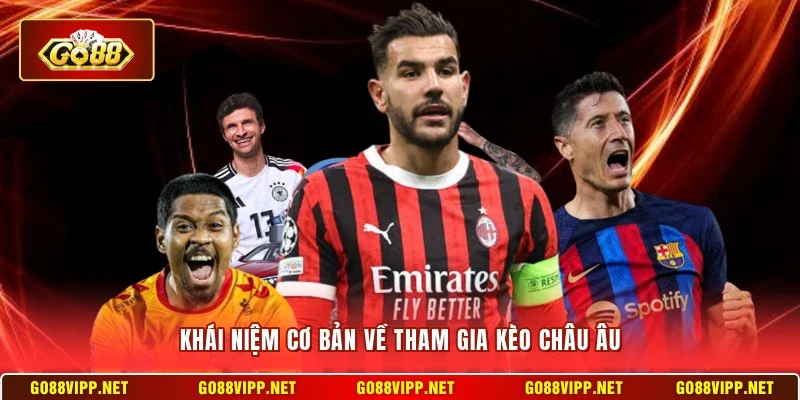 Khái niệm cơ bản về tham gia kèo châu Âu