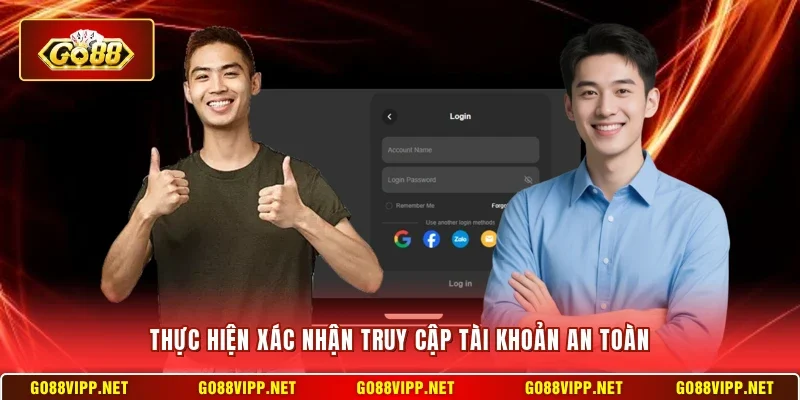 Thực hiện xác nhận truy cập tài khoản an toàn