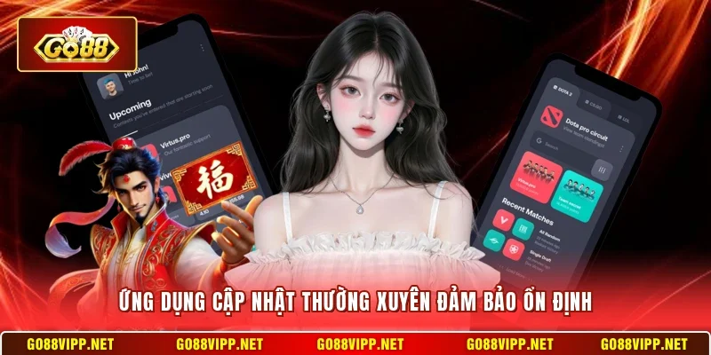 Ứng dụng cập nhật thường xuyên đảm bảo ổn định